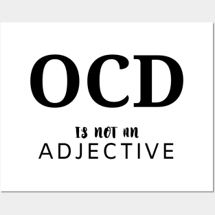 OCD is not an adjective Posters and Art